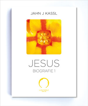 Buchcover Die Jesus Biografie | Jahn J Kassl | EAN 9783950492095 | ISBN 3-9504920-9-7 | ISBN 978-3-9504920-9-5