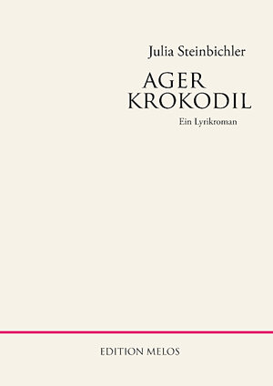 Buchcover agerkrokodil | Julia Steinbichler | EAN 9783950505672 | ISBN 3-9505056-7-9 | ISBN 978-3-9505056-7-2