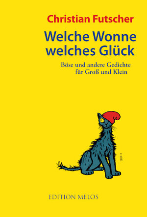Buchcover Welche Wonne, welches Glück | Christian Futscher | EAN 9783950505689 | ISBN 3-9505056-8-7 | ISBN 978-3-9505056-8-9