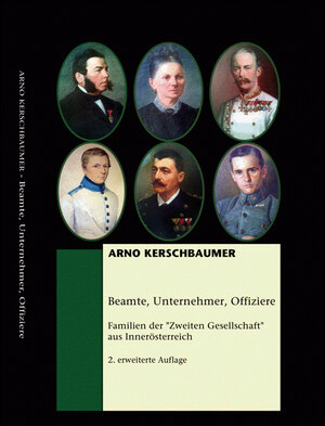 Buchcover Beamte, Unternehmer, Offiziere Familien der zweiten Gesellschaft | Arno Georg Kerschbaumer | EAN 9783950508925 | ISBN 3-9505089-2-9 | ISBN 978-3-9505089-2-5
