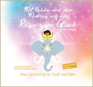 Buchcover Mit Vishnu und den Mudras auf der Reise zum Glück | Pölzl-Scheriebl Eva | EAN 9783950509359 | ISBN 3-9505093-5-6 | ISBN 978-3-9505093-5-9
