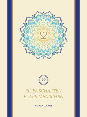 Buchcover 22 Eigenschaften edler Menschen | Carmen C. Abali | EAN 9783950509991 | ISBN 3-9505099-9-2 | ISBN 978-3-9505099-9-1