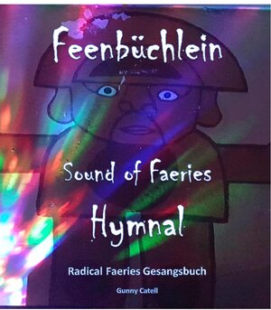 Buchcover Feenbüchlein. Sound of Faeries Hymnal | Gunny Catell | EAN 9783950511413 | ISBN 3-9505114-1-5 | ISBN 978-3-9505114-1-3
