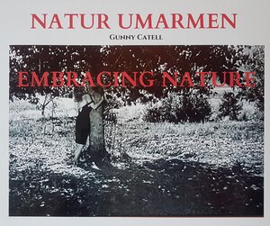 Buchcover Natur umarmen | Gunny Catell | EAN 9783950511451 | ISBN 3-9505114-5-8 | ISBN 978-3-9505114-5-1