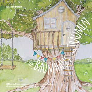 Buchcover Ein Baumhaus zum Träumen | Susanne Burzel | EAN 9783950513530 | ISBN 3-9505135-3-1 | ISBN 978-3-9505135-3-0