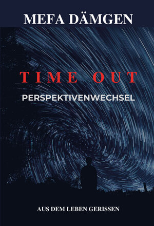 Buchcover Time Out | Mefa Dämgen | EAN 9783950513585 | ISBN 3-9505135-8-2 | ISBN 978-3-9505135-8-5