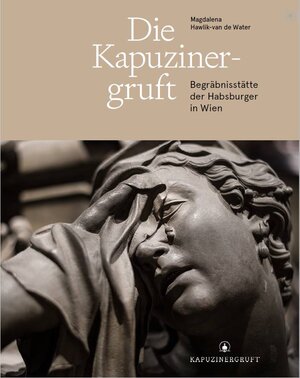 Buchcover Die Kapuzinergruft | Magdalena Hawlik-van de Water | EAN 9783950529128 | ISBN 3-9505291-2-8 | ISBN 978-3-9505291-2-8