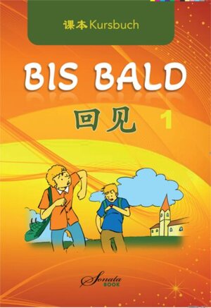 Buchcover Chinesisch für Anfänger "Bis Bald" Kursbuch | Wang Jing | EAN 9783950531008 | ISBN 3-9505310-0-9 | ISBN 978-3-9505310-0-8
