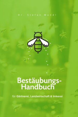 Buchcover Bestäubungshandbuch | Stefan Mandl | EAN 9783950533415 | ISBN 3-9505334-1-9 | ISBN 978-3-9505334-1-5
