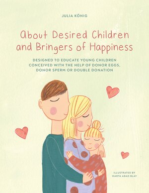 Buchcover About Desired Children and Bringers of Happiness | Julia König | EAN 9783950538229 | ISBN 3-9505382-2-4 | ISBN 978-3-9505382-2-9