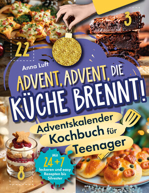 Buchcover Advent, Advent, die Küche brennt! | Anna Luft | EAN 9783950547467 | ISBN 3-9505474-6-0 | ISBN 978-3-9505474-6-7