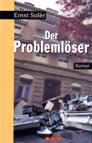 Buchcover Der Problemlöser | Ernst Solèr | EAN 9783951218090 | ISBN 3-9512180-9-6 | ISBN 978-3-9512180-9-0