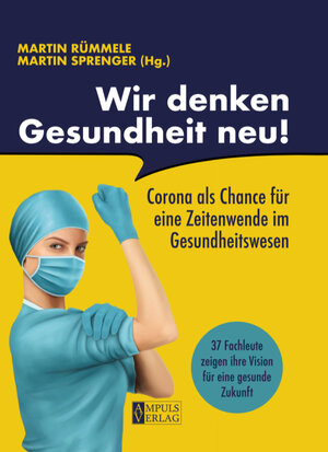 Buchcover Wir denken Gesundheit neu!  | EAN 9783951981802 | ISBN 3-9519818-0-6 | ISBN 978-3-9519818-0-2