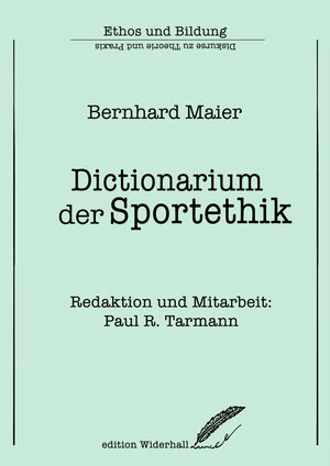 Buchcover Dictionarium der Sportethik | Bernhard Maier | EAN 9783951983868 | ISBN 3-9519838-6-8 | ISBN 978-3-9519838-6-8