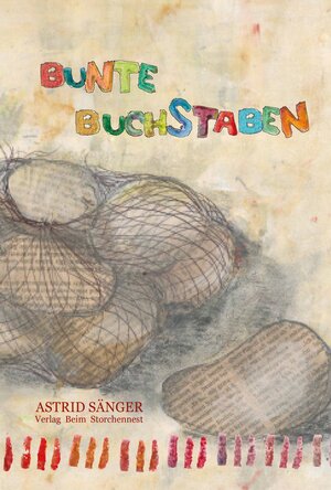 Buchcover Bunte Buchstaben | Astrid Sänger | EAN 9783951985084 | ISBN 3-9519850-8-9 | ISBN 978-3-9519850-8-4