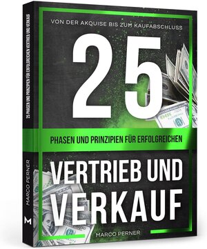 Buchcover 25 Phasen und Prinzipien für erfolgreichen Vertrieb und Verkauf | Marco Perner | EAN 9783951992730 | ISBN 3-9519927-3-5 | ISBN 978-3-9519927-3-0