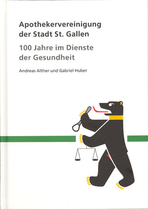 Buchcover Apothekervereinigung der Stadt St. Gallen | Andreas Alther | EAN 9783952059760 | ISBN 3-9520597-6-5 | ISBN 978-3-9520597-6-0