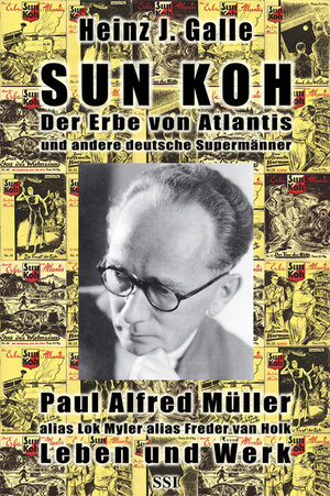 Buchcover Sun Koh, der Erbe von Atlantis und andere deutsche Supermänner | Heinz J Galle | EAN 9783952117200 | ISBN 3-9521172-0-X | ISBN 978-3-9521172-0-0