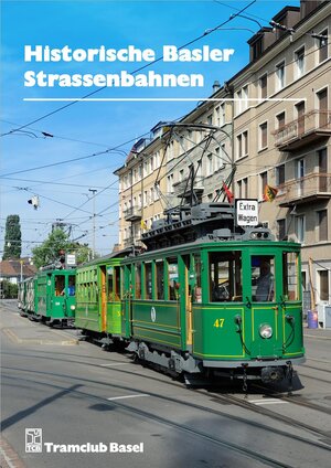 Buchcover Historische Basler Strassenbahnen | Dominik Madörin | EAN 9783952130735 | ISBN 3-9521307-3-7 | ISBN 978-3-9521307-3-5