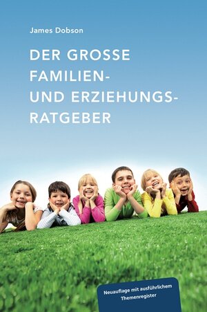 Buchcover Der grosse Familien- und Erziehungsratgeber | James Dobson | EAN 9783952132715 | ISBN 3-9521327-1-3 | ISBN 978-3-9521327-1-5