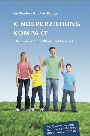 Buchcover Kindererziehung kompakt | Ian Seaders | EAN 9783952132739 | ISBN 3-9521327-3-X | ISBN 978-3-9521327-3-9