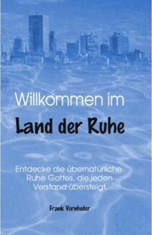 Buchcover Willkommen im Land der Ruhe  | EAN 9783952132777 | ISBN 3-9521327-7-2 | ISBN 978-3-9521327-7-7