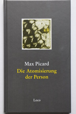 Buchcover Die Atomisierung der Person | Max Picard | EAN 9783952152188 | ISBN 3-9521521-8-8 | ISBN 978-3-9521521-8-8