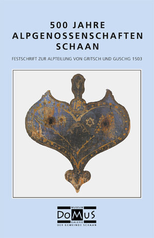 Buchcover 500 Jahre Alpgenossenschaften Schaan  | EAN 9783952162538 | ISBN 3-9521625-3-1 | ISBN 978-3-9521625-3-8