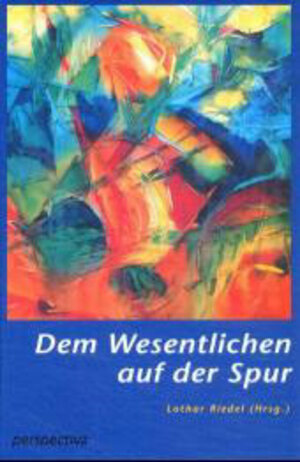 Buchcover Dem Wesentlichen auf der Spur | EAN 9783952173923 | ISBN 3-9521739-2-4 | ISBN 978-3-9521739-2-3