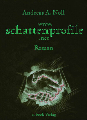 Buchcover www.schattenprofile.net | Andreas A Noll | EAN 9783952233849 | ISBN 3-9522338-4-6 | ISBN 978-3-9522338-4-9