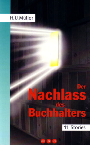 Buchcover Der Nachlass des Buchhalters | Hans U Müller | EAN 9783952252314 | ISBN 3-9522523-1-X | ISBN 978-3-9522523-1-4