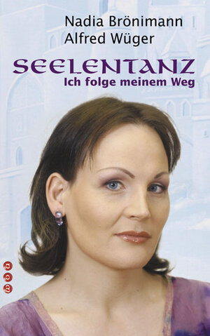 Buchcover Seelentanz | Nadia Brönimann | EAN 9783952252345 | ISBN 3-9522523-4-4 | ISBN 978-3-9522523-4-5