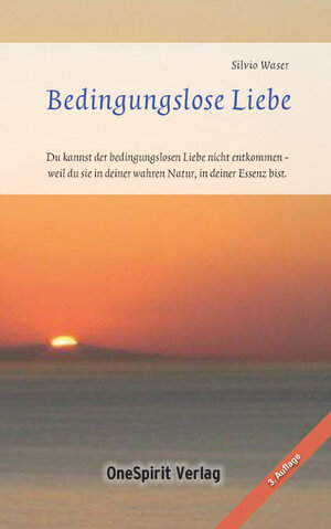 Buchcover Bedingungslose Liebe | Silvio Waser | EAN 9783952275757 | ISBN 3-9522757-5-1 | ISBN 978-3-9522757-5-7