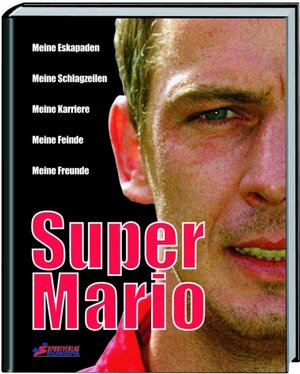 Super-Mario. Meine Karriere auf der Überholspur