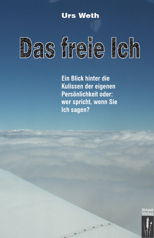 Buchcover Das freie Ich  | EAN 9783952287941 | ISBN 3-9522879-4-6 | ISBN 978-3-9522879-4-1