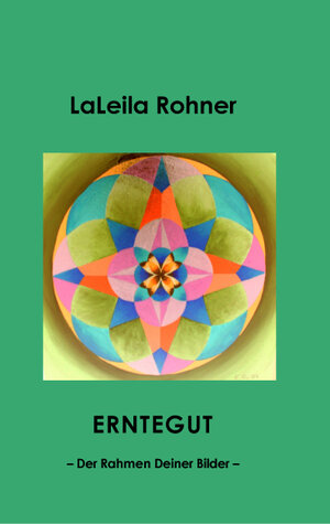 Buchcover Erntegut | Laleila Rohner | EAN 9783952300787 | ISBN 3-9523007-8-0 | ISBN 978-3-9523007-8-7