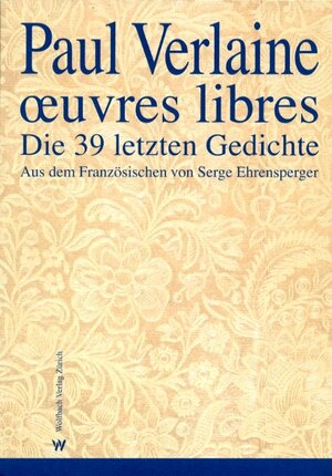 Oeuvres libres: Die 39 letzten Gedichte