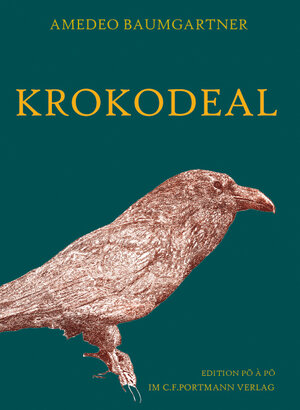 Buchcover Krokodeal | Amedeo Baumgartner | EAN 9783952310755 | ISBN 3-9523107-5-1 | ISBN 978-3-9523107-5-5