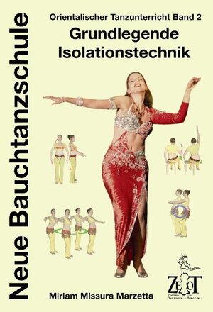 Buchcover Orientalischer Tanzunterricht Band 1: Didaktik, Methodik und Organisation - Neue Bauchtanzschule | Miriam Missura Marzetta | EAN 9783952317921 | ISBN 3-9523179-2-6 | ISBN 978-3-9523179-2-1