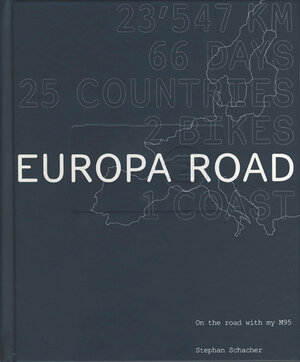 Buchcover Europa Road. Deutsche Ausgabe | Stephan Schacher | EAN 9783952322864 | ISBN 3-9523228-6-5 | ISBN 978-3-9523228-6-4