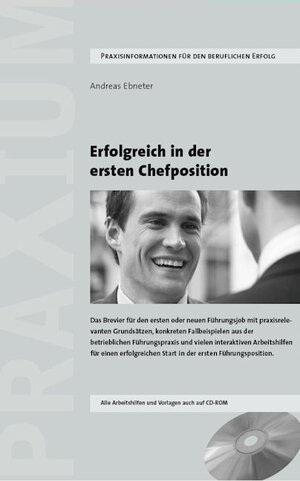 Buchcover Erfolgreich in der ersten Chefposition | Andreas Ebneter | EAN 9783952324639 | ISBN 3-9523246-3-9 | ISBN 978-3-9523246-3-9