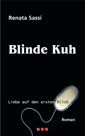 Buchcover Blinde Kuh | Renata Sassi | EAN 9783952328064 | ISBN 3-9523280-6-5 | ISBN 978-3-9523280-6-4