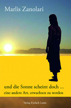 Buchcover Und die Sonne scheint doch | Marlis Zanolari | EAN 9783952336458 | ISBN 3-9523364-5-9 | ISBN 978-3-9523364-5-8