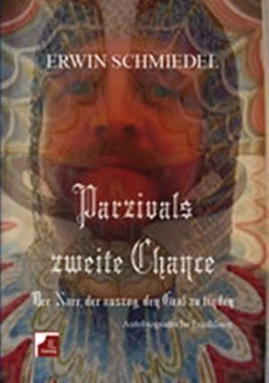 Buchcover Parzivals zweite Chance | Erwin Schmiedel | EAN 9783952346198 | ISBN 3-9523461-9-5 | ISBN 978-3-9523461-9-8