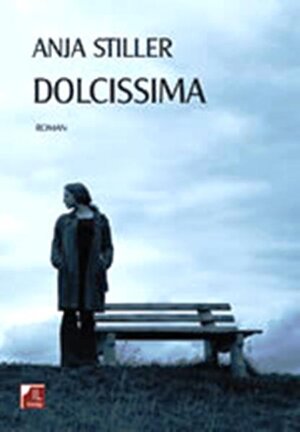 Buchcover Dolcissima | Anja Stiller | EAN 9783952352199 | ISBN 3-9523521-9-5 | ISBN 978-3-9523521-9-9