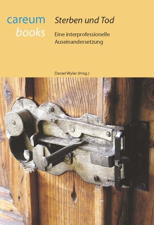 Buchcover Wyler, Daniel: Sterben und Tod | Daniel Wyler | EAN 9783952356418 | ISBN 3-9523564-1-7 | ISBN 978-3-9523564-1-8