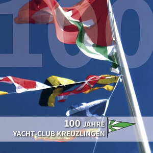 Buchcover 100 Jahre Yacht-Club Kreuzlingen | Rolf Hürzeler | EAN 9783952360194 | ISBN 3-9523601-9-8 | ISBN 978-3-9523601-9-4