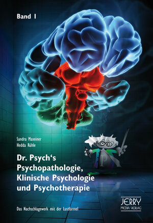 Buchcover Dr. Psych's Psychopathologie, Klinische Psychologie und Psychotherapie, Band 1 | Sandra Maxeiner | EAN 9783952367209 | ISBN 3-9523672-0-6 | ISBN 978-3-9523672-0-9