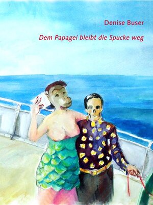 Buch Dem Papagei bleibt die Spucke weg (978-3-9523736-2-0)