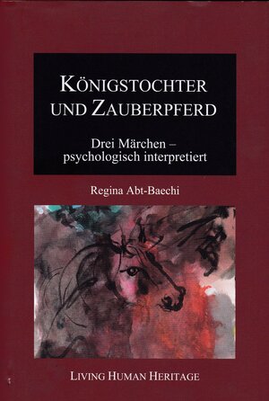 Buchcover Königstochter und Zauberpferd. | Regina Abt-Baechi | EAN 9783952388020 | ISBN 3-9523880-2-5 | ISBN 978-3-9523880-2-0